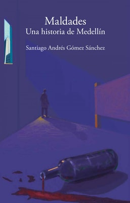 Maldades. Una historia de Medellín