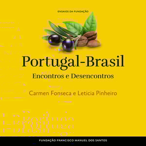 Portugal-Brasil: Encontros e Desencontros