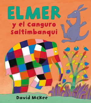 Elmer. Un cuento - Elmer y el canguro saltimbanqui