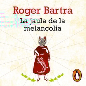 La jaula de la melancolía