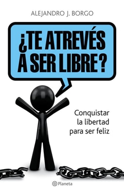 ¿Te atrevés a ser libre?