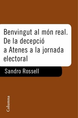 Benvingut al món real. De la decepcio d'Atenes a la jornada electoral