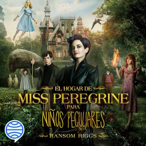 El hogar de Miss Peregrine para niños peculiares