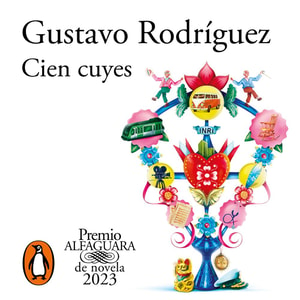 Cien cuyes (Premio Alfaguara de novela 2023)