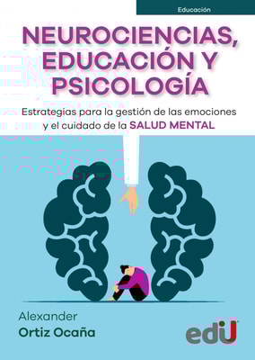 Neurociencias, educación y psicología. Estrategias para la gestión de las emociones y el cuidado de la SALUD MENTAL