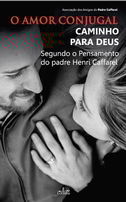 O amor conjugal, caminho para Deus