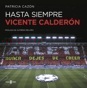 Hasta siempre, Vicente Calderón