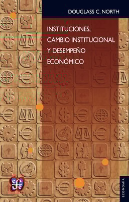 Instituciones, cambio institucional y desempeño económico