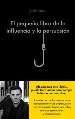 El pequeño libro de la influencia y la persuasión