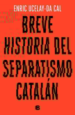 Breve historia del separatismo catalán