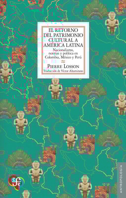 El retorno del patrimonio cultural a América Latina