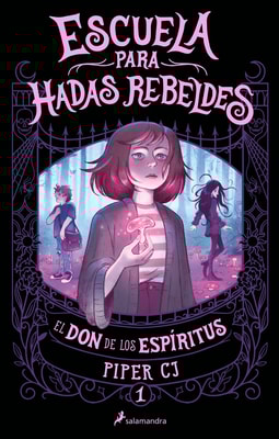 El don de los espíritus (Escuela para hadas rebeldes 1)