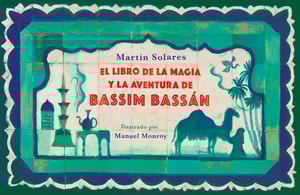 El libro de la magia y la aventura de Bassim Bassán