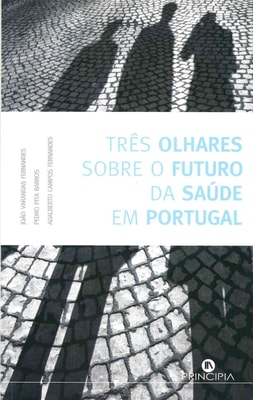 Três Olhares sobre o Futuro da Saúde em Portugal