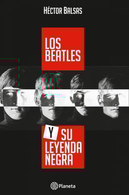 Los Beatles y su leyenda negra