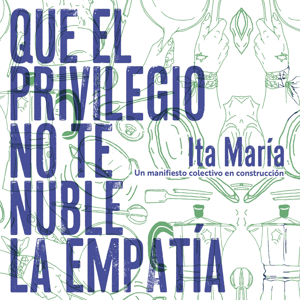 Que el privilegio no te nuble la empatía