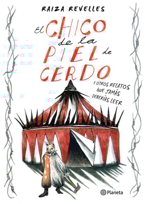 El chico de la piel de cerdo y otros relatos que jamás deberías leer