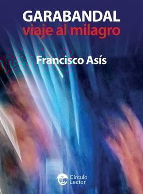 Garabandal, viaje al milagro