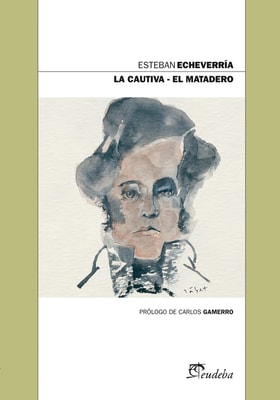 La cautiva – El matadero