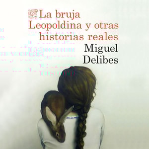 La bruja Leopoldina y otras historias reales