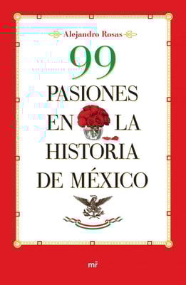 99 pasiones en la historia de México