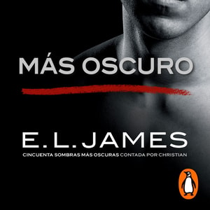 Más oscuro («Cincuenta sombras» contada por Christian Grey 2)