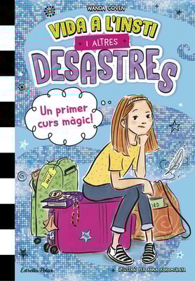 Vida a l'insti i altres desastres 1. Un primer curs màgic!