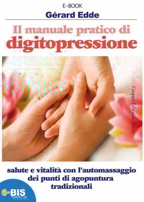 Manuale pratico digitopressione