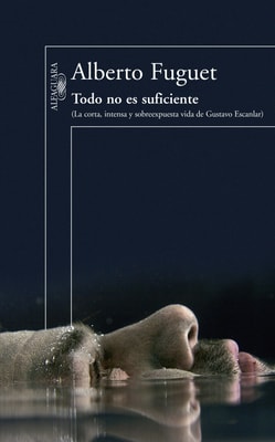 Todo no es suficiente. La corta e intensa vida de Gustavo Escanlar