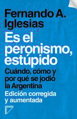 Es el peronismo, estúpido