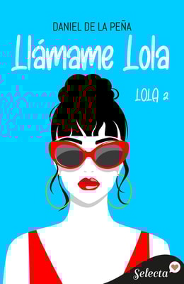 Llámame Lola (Bilogía Lola 2)