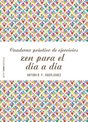 Cuaderno práctico de ejercicios zen para el día a día