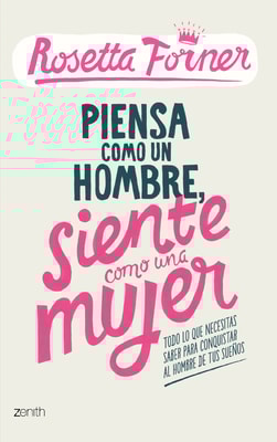 Piensa como un hombre, siente como una mujer