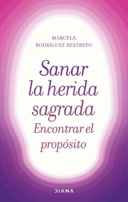 Sanar la herida sagrada, encontrar el propósito