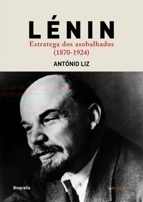 Lenin. Estratega dos asobalhados (1870-1924)