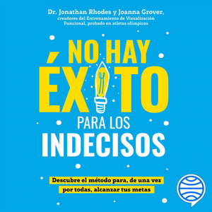 No hay éxito para los indecisos