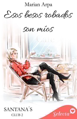 Esos besos robados son míos (Santana's club 2)