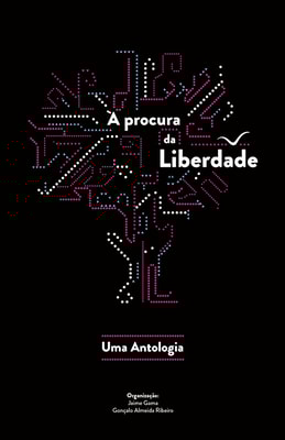 À Procura da Liberdade. Uma Antologia