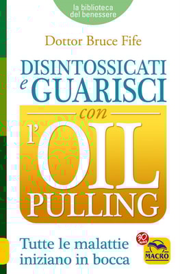 Disintossicati e Guarisci con l'Oil Pulling