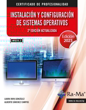Instalación y configuración de sistemas operativos (MF0219_2) (2ª Edición Actualizada)