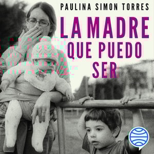 La madre que puedo ser