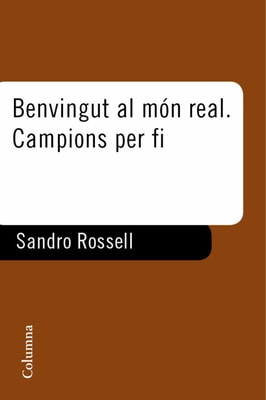 Benvingut al món real. Campions per fi