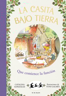 La casita bajo tierra 6 - ¡Que comience la función!