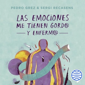 Las emociones me tienen gordo y enfermo