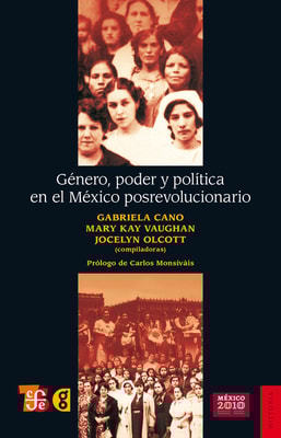 Género, poder y política en el México posrevolucionario