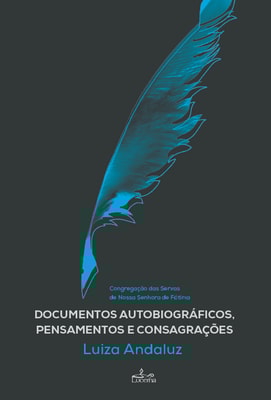 Documentos Autobiográficos, Pensamentos e Consagrações