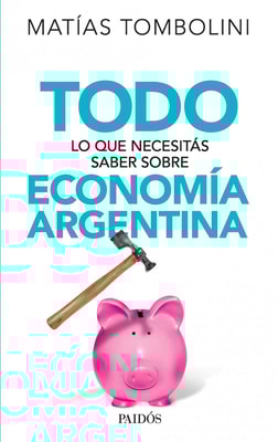 Todo lo que necesitás saber sobre economía argentina