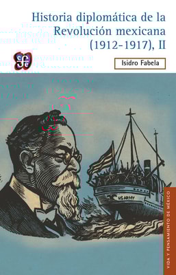 Historia diplomática de la Revolución mexicana (1912-1917), II