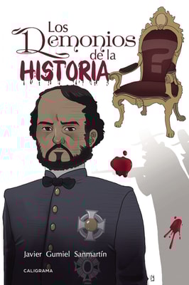 Los demonios de la historia (Trilogía del Sexenio Democrático)