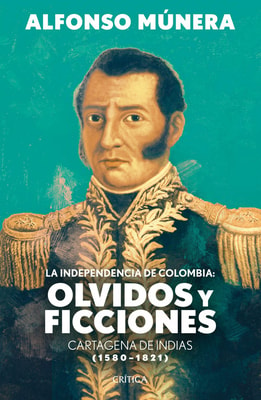 La independencia de Colombia: olvidos y ficciones